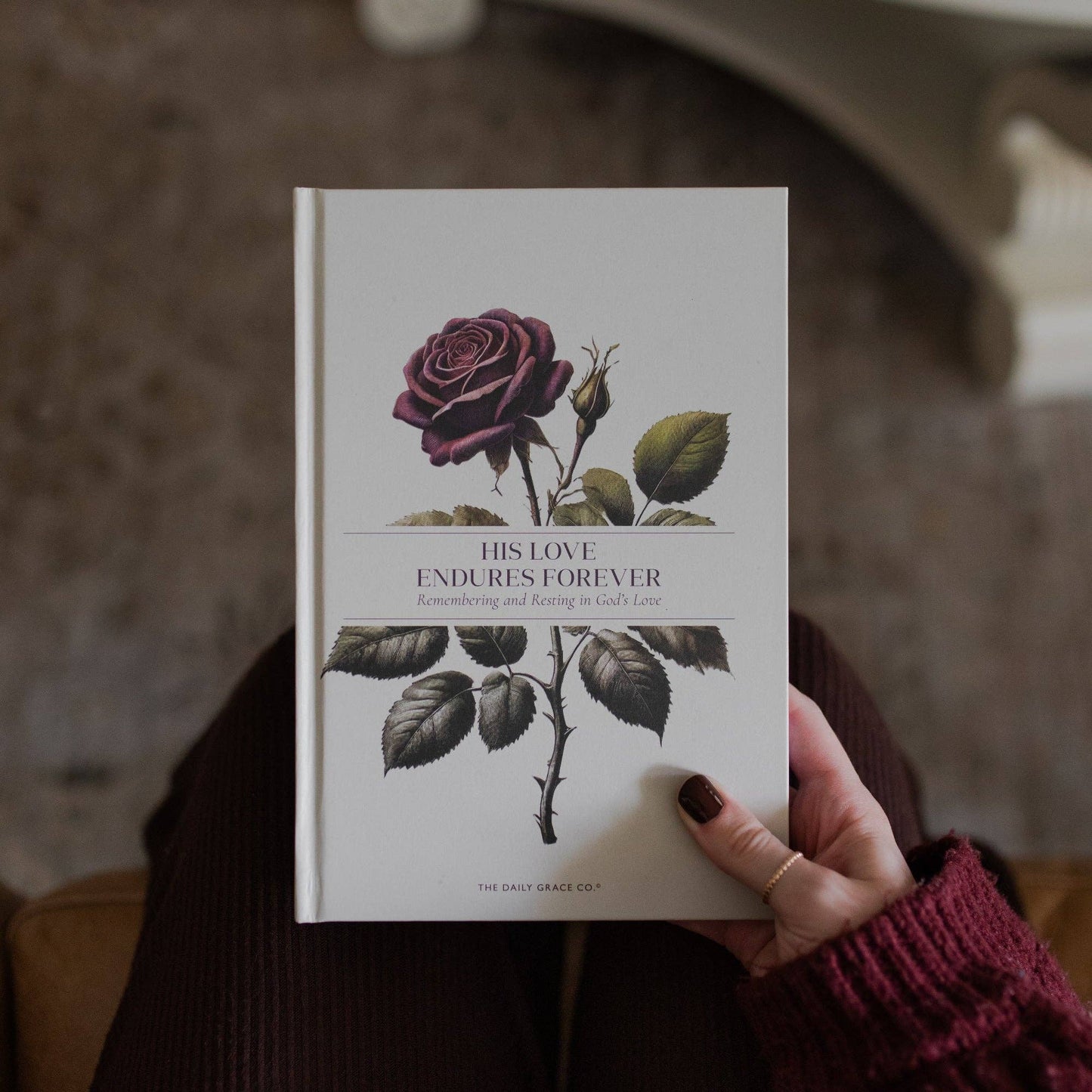 His Love Endures Forever | Remembering and Resting in God’s Love | A Collection of Essays from The Daily Grace Co.