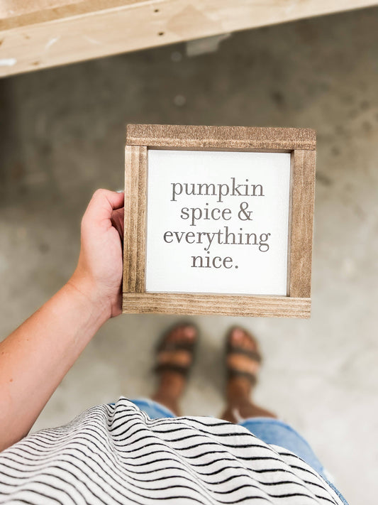 Pumpkin Spice and Everything Nice:  7x7"