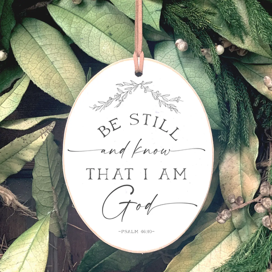 "Be Still" Wood Ornament